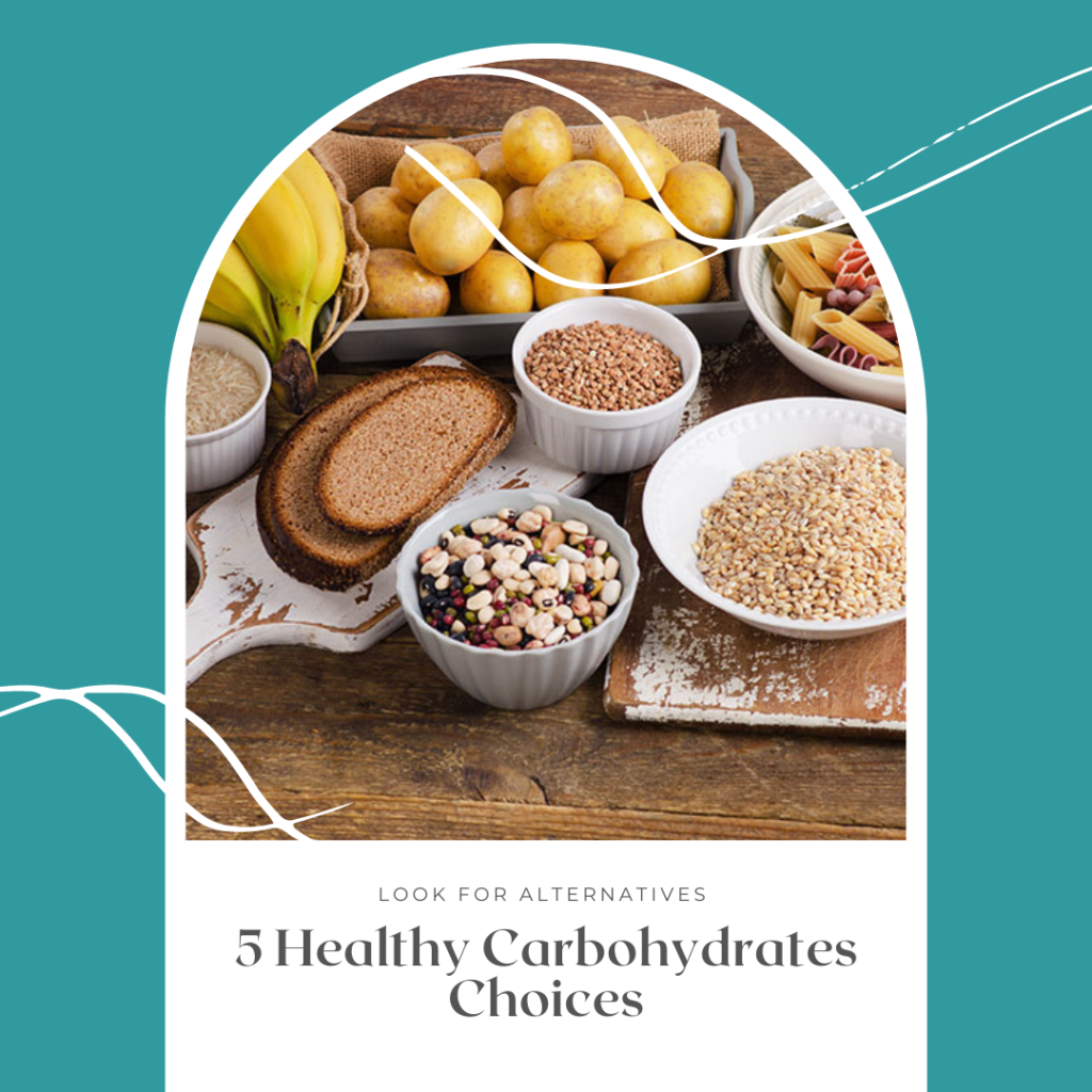 5 Healthy Carbohydrates Choices