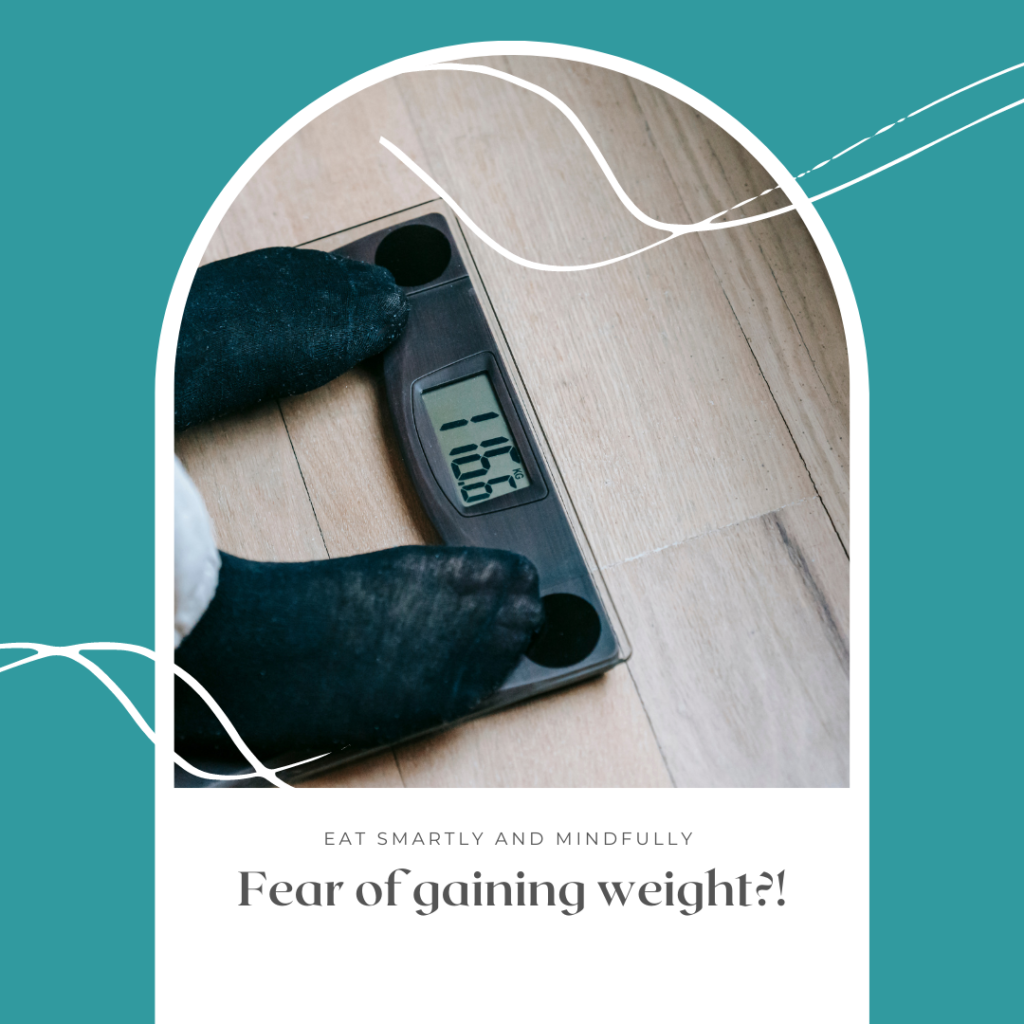 Fear of gaining weight?!